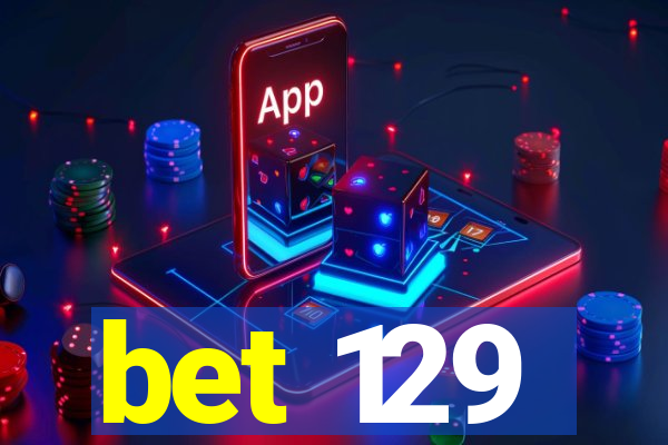 bet 129